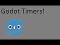 Godot Timers Tutorial