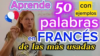 Aprende 50 palabras de las más usadas en francés (parte 2) con ejemplos