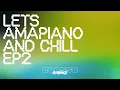 Download Lagu Let's Amapiano \u0026 Chill Episode 2 — Quasso — Amapiano Mix 2023