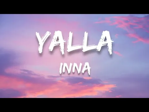 Download MP3 Inna - Yalla (LYRICS)