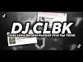 Download Lagu DJ CLBK CINTA LAMA BERSEMI KEMBALI FYP TIKTOK