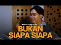 Download Lagu Bukan Siapa Siapa - Tyok Satrio | Cover By Ndaru Nugroho
