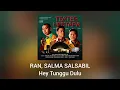 RAN, Salma Salsabil - Hey Tunggu Dulu (Official Audio)