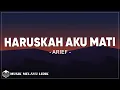 Download Lagu Haruskah Aku Mati - Arief ( Lirik )