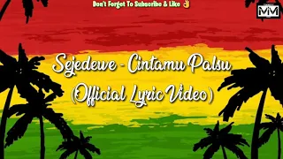 Download Sejedewe - Cintamu Palsu (Official Lyric Video) MP3