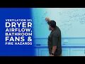 Ventilation 101 Dryer Airflow Bathroom Fans Fire Hazards