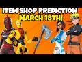 March 18th 2022 Fortnite Item Shop Prediction Fortnite Item Shop Prediction March 18th 2022