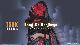 Download Rang De Ranjheya X (Slowed And Reverb) MP3