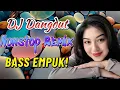 Download Lagu DJ DANGDUT NONSTOP FULL ALBUM BASS EMPUK 😌 DJ DANGDUT SANUY NONSTOP - ENAK BUAT SANTAI