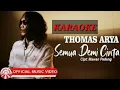 (KARAOKE)SEMUA DEMI CINTA ||THOMAS ARYA.