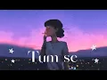 Download Lagu Tum Se ( slowed + reverb ) | Raghav,Varun | Teri Baato Mein Aisa Uljha Jiya | trending lofi