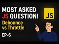 EP-6 Debouncing vs Throttling JavaScript Performance Interview Trick