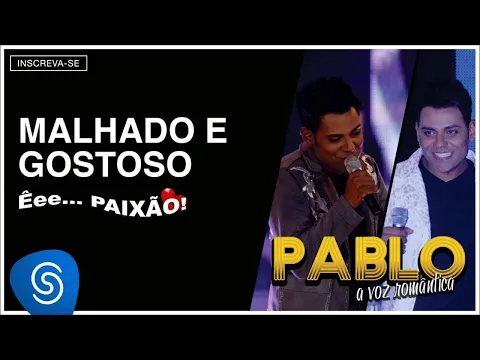 Download MP3 Pablo - Malhado e Gostoso (Êee...Paixão!) [Áudio Oficial]