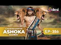 CHAKRAVARTIN ASHOKA SAMRAT Full Episode 356 - English Dubbed Desi Play-English