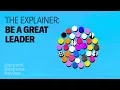 The Explainer What It Takes to Be a Great Leader