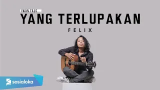 felix yang terlupakan official music video