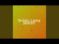 Download Lagu Terlalu Lama Sendiri