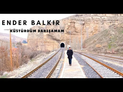 Download MP3 Ender BALKIR - Küstürdüm Barışamam