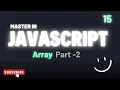 JavaScript Array Explained in Hindi Part-2 JS Tutorial 2025