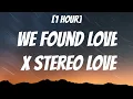 Download Lagu We Found Love x Stereo love​ Full Ver. | Rihanna x Edward Maya (1 HOUR/Lyrics) [Tiktok Mashup]