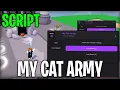 UPDATE My Cat Army Best Script Instant Win Infinite Cash - Roblox