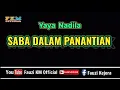 Download Lagu Yaya Nadila - SABA DALAM PANANTIAN [Karaoke] Key Original Song