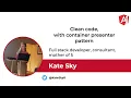 Kate Sky - lean code with container presenter pattern