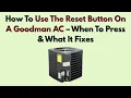 How To Use The Reset Button On A Goodman AC - When To Press What It Fixes