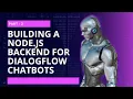 Part 2 Building a Node js Backend for Dialogflow Chatbots - In Hindi