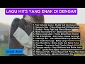 LAGU HITS YANG ENAK DI DENGAR