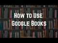 An Overview of How to Use Google Books