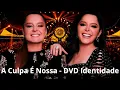 Maiara e Maraisa - A Culpa É Nossa - DVD Identidade Ao Vivo 2022