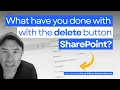 Where has my delete button gone SharePoint