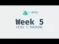 Week 5 - Level 1 Training