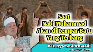 Download Kisah Nabi Muhammad Di Selamatkan Allah dari para Musuh || KH Sya'roni Ahmadi Kudus MP3