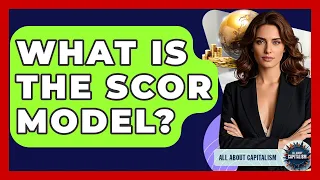 What Is The SCOR Model - All About Capitalism