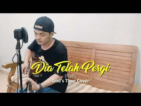 Download MP3 Dia Telah Pergi - Naff - God's Time Cover