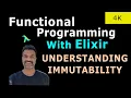 09 Understanding Immutability in Elixir Full Course - Complete Beginner Tutorial