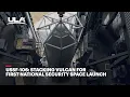 USSF-106: Stacking Vulcan for First National Security Space Launch