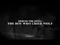 Download Lagu Behind the Song: 'The Boy Who Cried Wolf'