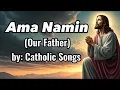 Download Lagu Ama Namin Lyrics by: Catholic Song