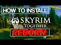 How To Install Skyrim Together Reborn - The Step By Step Guide