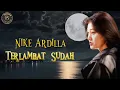 Lagu NIKE ARDILLA  // TERLAMBAT SUDAH // SLOW ROCK