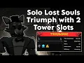 Download Lagu Solo Lost Souls Triumph with ONLY 2 Tower Slots | Tower Defense Simulator