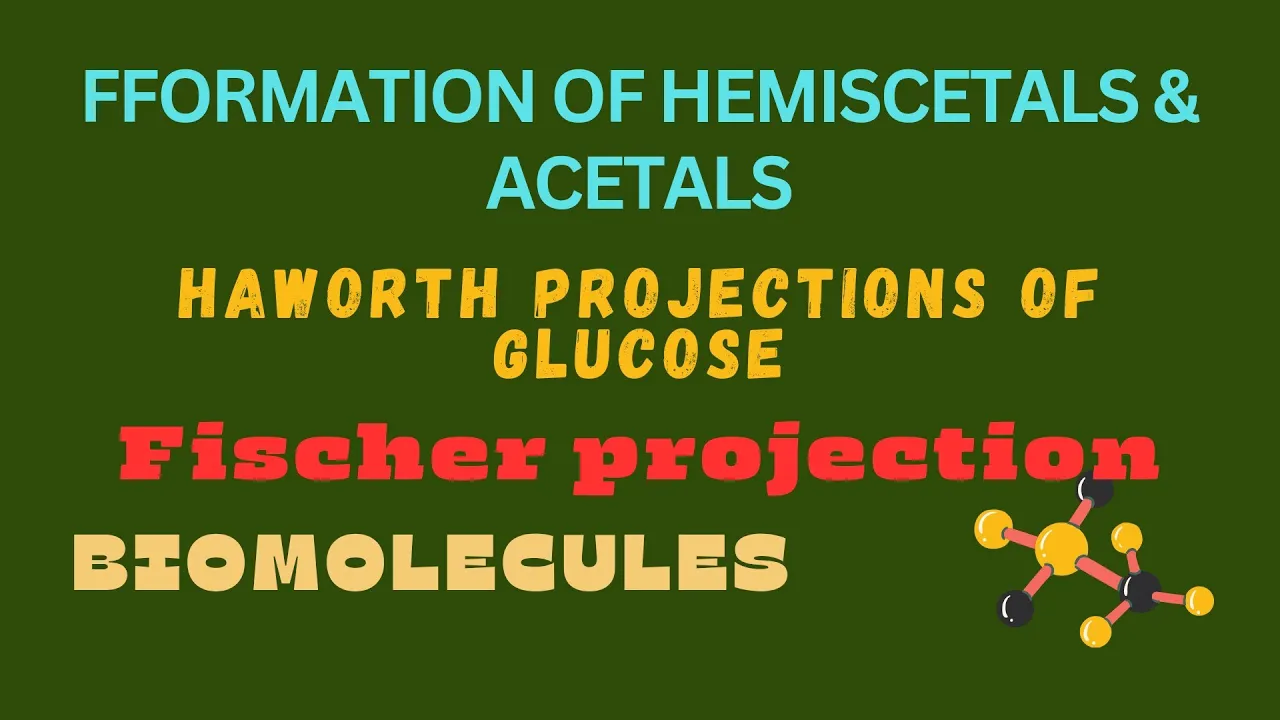 Formation of Hemiacetal & Acetal| Haworth Projection & cyclic structure of Glucose