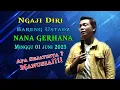 Download Lagu NGAJI DIRI BARENG USTDZ  NANA GERHANA | APA SEJATINYA MANUSIA | NGAJI THOHID