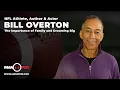 Bill Overton - The Importance of Family and Dreaming Big