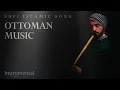 Ottoman Sufi Music  (Instrumental)