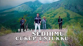 Download SEDIHMU CUKUP UNTUKKU BY SHADA BAND (OFFICIAL MUSIK VIDEO) MP3