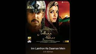 Download In Lamhon Ke Daaman Mein: A R Rahman: Jodha Akbar: Hq Audio 24bit Flac Hindi Song MP3